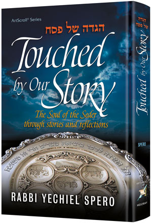 Haggadah Touched by Our Story - Rabbi Yechiel Spero
