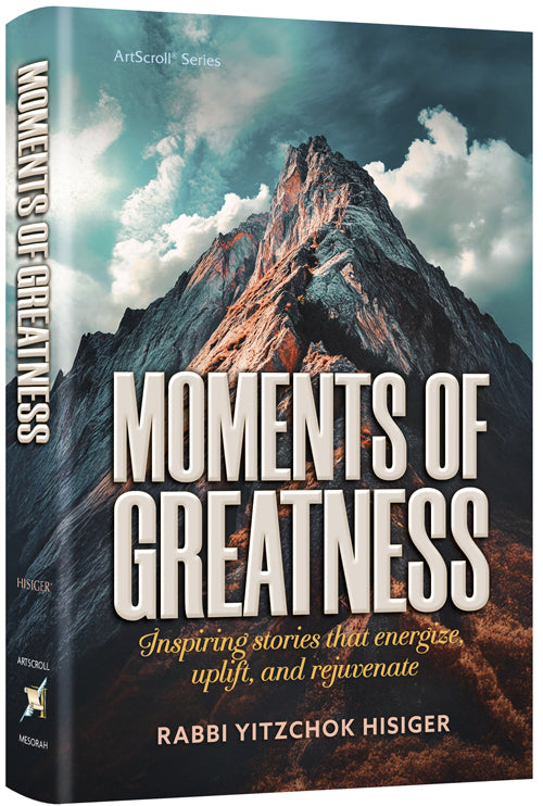 Moments of Greatness - Rabbi Yitzchok Hisiger